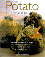 The Potato Cookbook: Preparing and Cooking the World's Favorite Ingredient in Over 100 Delicious Ways