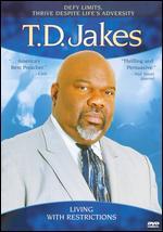 The Potter House Presents: T.D. Jakes - Living with Restrictions