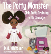 The Potty Monster: Girls Potty Training with Courage