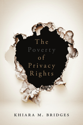 The Poverty of Privacy Rights - Bridges, Khiara M