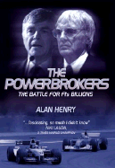 The Power Brokers: The Battle for F1's Billions - Henry, Alan