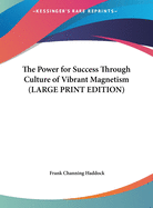 The Power for Success Through Culture of Vibrant Magnetism