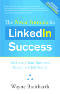 The Power Formula for Linkedin Success: Kick-Start Your Business, Brand, and Job Search