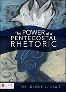 The Power of a Pentecostal Rhetoric