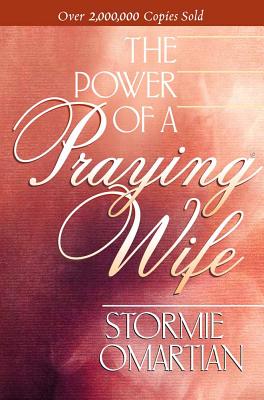 The Power of a Praying Wife - Omartian, Stormie