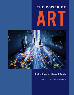 The Power of Art, Revised - Lewis, Richard L, Dr., and Lewis, Susan Ingalls, Professor