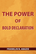 The Power of Bold Declaration: Faith