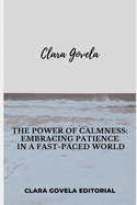 The Power of Calmness: Embracing Patience in a Fast-Paced World