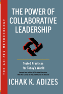 The Power of Collaborative Leadership: Tested Practices for Today's World