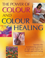 The Power of Color and Color Healing - Lilly, Simon