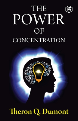 The Power of Concentration - Q Dumont, Theron