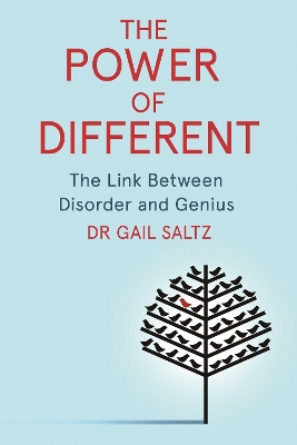 The Power of Different: The Link Between Disorder and Genius - Saltz, Gail, Dr.