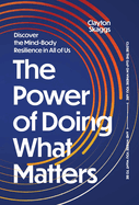 The Power of Doing What Matters: Discover the Mind-Body Resilience in All of Us