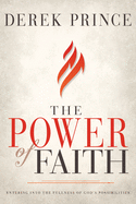 The Power of Faith: Entering Into the Fullness of God's Possibilities