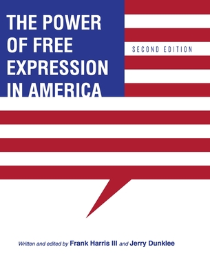 The Power of Free Expression in America - Harris, Frank, and Dunklee, Jerry