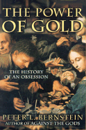 The Power of Gold: The History of an Obsession - Bernstein, Peter L, and Conger, Eric (Read by)