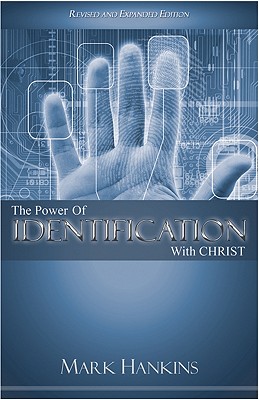 The Power of Identification with Christ - Hankins, Mark