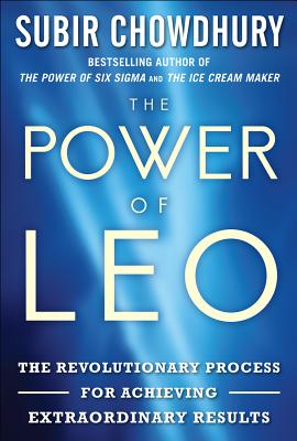 The Power of Leo: The Revolutionary Process for Achieving Extraordinary Results - Chowdhury, Subir