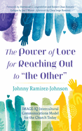 The Power of Love for Reaching Out to "The Other": Image-IQ Intercultural Communications Model for the Church Today