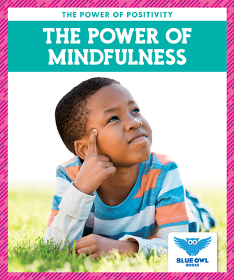 The Power of Mindfulness - Colich, Abby