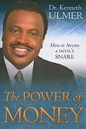 The Power of Money: How to Avoid a DEVIL'S SNARE