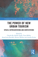 The Power of New Urban Tourism: Spaces, Representations and Contestations