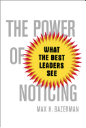 The Power of Noticing: What the Best Leaders See