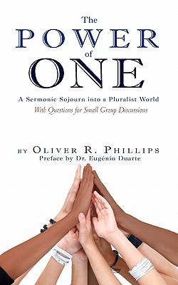 The Power of One: A Sermonic Sojourn into a Pluralist World - Duarte, Eugenio (Introduction by), and Phillips, Oliver R