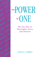 The Power of One: The Solo Play for Playwrights, Actors, and Directors