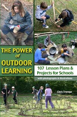 The Power of Outdoor Learning - Trwoga, Chris