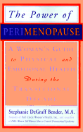 The Power of Perimenopause: A Woman's Guide to Physical and Emotional Health During the Transitional Decade