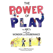 The Power of Play: The ABC's of Living with Wonder and Exuberance