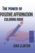 The Power of Positive Affirmation coloring book: 28 Animal illustrations to lighten up your day for seniors