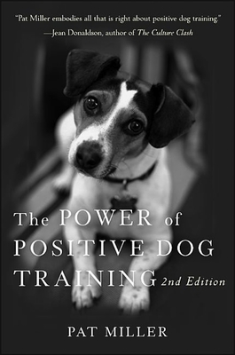 The Power of Positive Dog Training - Miller, Pat