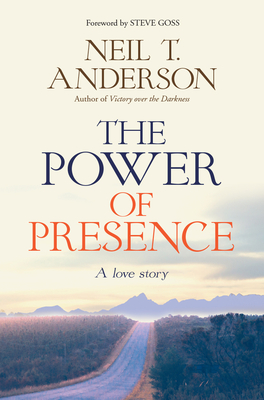 The Power of Presence: A love story - Anderson, Neil T