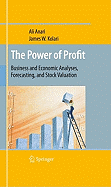 The Power of Profit: Business and Economic Analyses, Forecasting, and Stock Valuation