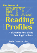 The Power of Rti and Reading Profiles: A Blueprint for Solving Reading Problems
