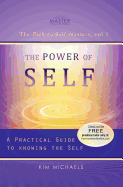 The Power of Self. a Practical Guide to Knowing the Self