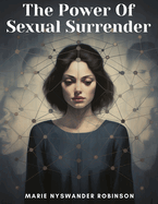 The Power Of Sexual Surrender