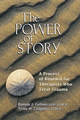 The Power of Story - Collins, Bonnie J, and Laughlin, Trina M