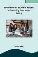 The Power of Student Voices: Influencing Education Policy