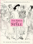 The Power of Style: The Women Who Defined the Art of Living Well - Tapert, Annette, and Edkins, Diana