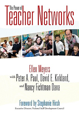 The Power of Teacher Networks - Meyers, Ellen (Editor), and Paul, Peter A (Editor), and Kirkland, David E (Editor)
