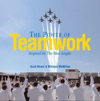The Power of Teamwork - McMillan, Michael, and Beare, Scott