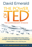 The Power of Ted* (*the Empowerment Dynamic): 10th Anniversary Edition