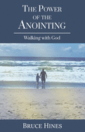 The Power of the Anointing: Walking with God