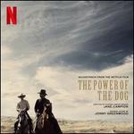 The Power of the Dog [Soundtrack from the Netflix Film]