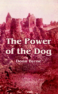 The Power of the Dog - Byrne, Donn