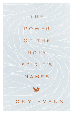 The Power of the Holy Spirit's Names - Evans, Tony