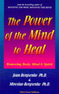 The Power of the Mind to Heal: Renewing Body, Mind and Spirit - Borysenko, Joan Z., Ph.D., and Borysenko, Miroslav